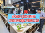 Mở Nhà Hàng Buffet Cần Chuẩn Bị Những Gì?