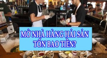 Mở Nhà Hàng Hải Sản Mất Bao Nhiêu Tiền?