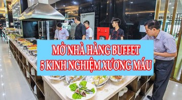 Mở Nhà Hàng Buffet Cần Chuẩn Bị Những Gì?